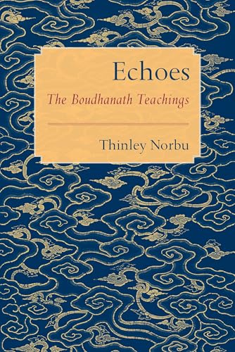 Echoes: The Boudhanath Teachings von Shambhala Publications