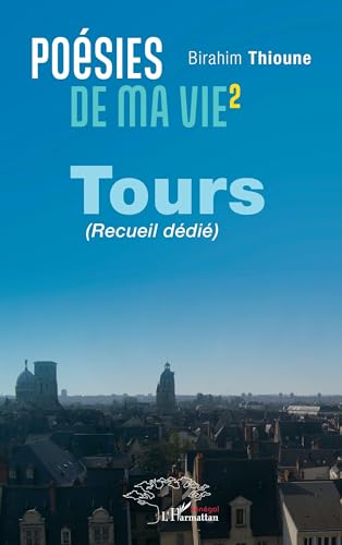 Poésie de ma vie 2: Tours (recueil dédié) von Harmattan Sénégal