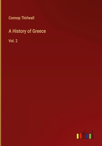 A History of Greece: Vol. 2 von Outlook Verlag