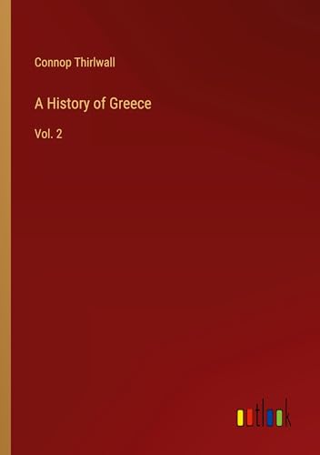 A History of Greece: Vol. 2 von Outlook Verlag