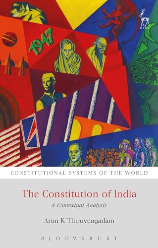 The Constitution of India: A Contextual Analysis (Constitutional Systems of the World)