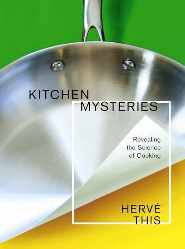 Kitchen Mysteries: Revealing the Science of Cooking (Arts & Traditions of the Table)
