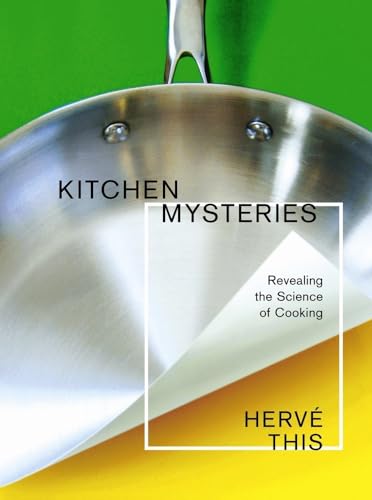 Kitchen Mysteries: Revealing the Science of Cooking (Arts & Traditions of the Table) von Columbia University Press