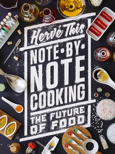 Note-by-Note Cooking: The Future of Food (Arts & Traditions of the Table: Perspectives on Culinary History)