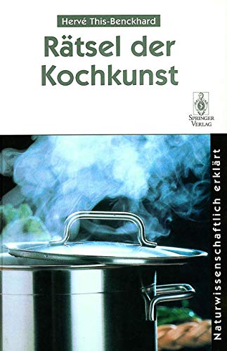 Rätsel der Kochkunst: Naturwissenschaftlich erklärt von Springer