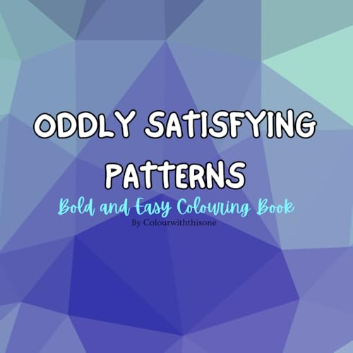 Oddly Satisfying Patterns: Adult and Kids Colouring Book