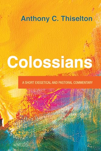 Colossians: A Short Exegetical and Pastoral Commentary von Cascade Books