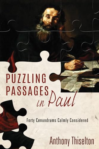 Puzzling Passages in Paul: Forty Conundrums Calmly Considered von Cascade