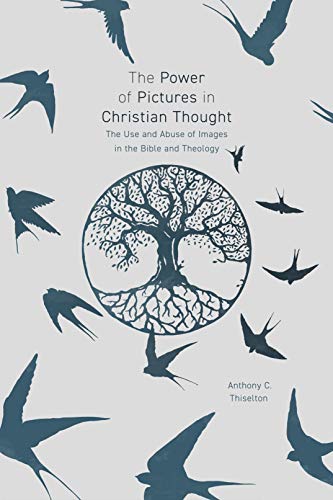 The Power of Pictures in Christian Thought: The Use and Abuse of Images in the Bible and Theology The Power of Pictures in Christian Thought: The Use and Abuse of Images in the Bible and Theology von SPCK Publishing