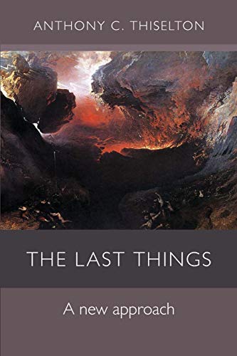 The Last Things: A New Approach von SPCK Publishing