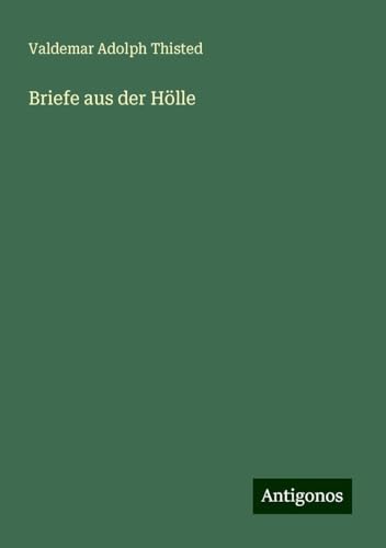 Briefe aus der Hölle von Antigonos Verlag