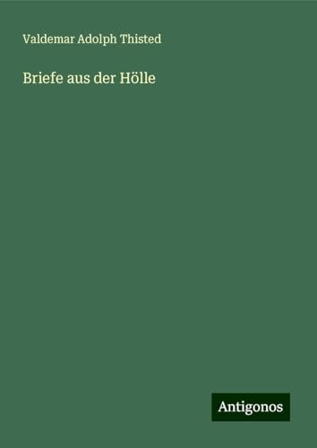 Briefe aus der Hölle von Antigonos Verlag