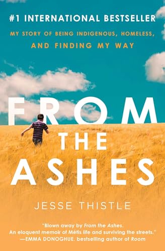 From the Ashes: My Story of Being Indigenous, Homeless, and Finding My Way von Atria