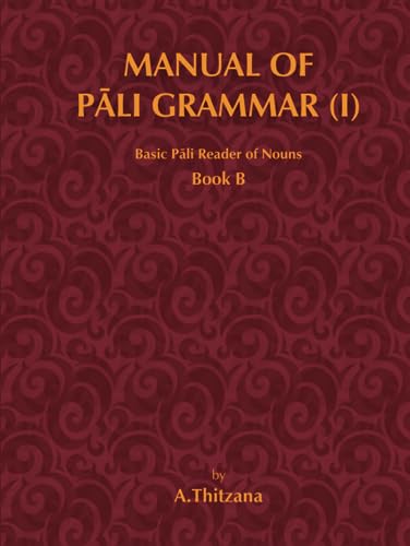 Manual of Pali Grammar (I): Basic Pali Reader of Nouns, Book-B