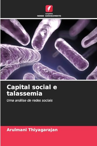 Capital social e talassemia: Uma análise de redes sociais von Edições Nosso Conhecimento