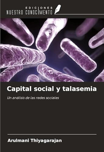Capital social y talasemia: Un análisis de las redes sociales von Ediciones Nuestro Conocimiento