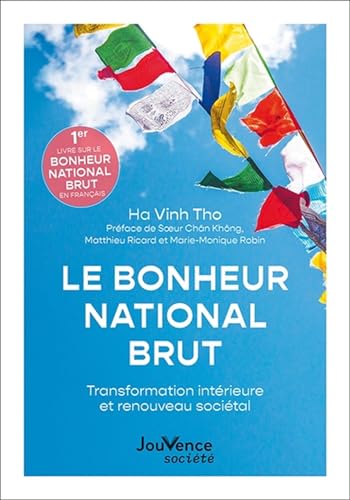 Le Bonheur National Brut: Transformation intérieure et renouveau sociétal von JOUVENCE