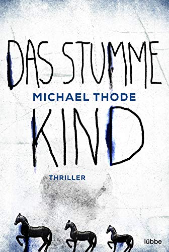 Das stumme Kind: Thriller von Lübbe