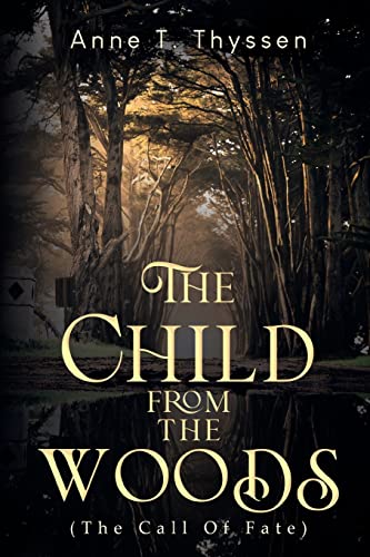 The Child From The Woods (The Call Of Fate) von Olympia Publishers