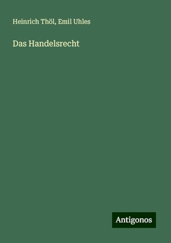 Das Handelsrecht von Antigonos Verlag