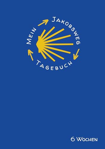 Mein Jakobsweg Tagebuch für 6 Wochen: Ultraleichtes Pilgertagebuch zum Selberschreiben in A5 von tolino media