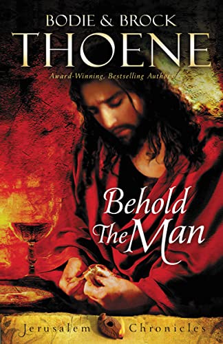 Behold the Man (The Jerusalem Chronicles, Band 3) von Zondervan