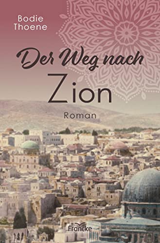 Der Weg nach Zion (Zion Chroniken)
