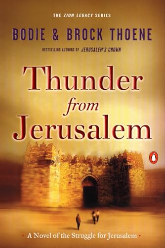 Thunder from Jerusalem: A Novel of the Struggle for Jerusalem (The Zion Legacy, Band 2)