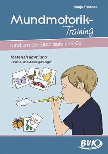 Mundmotorik-Training rund um die Zischlaute & Co. Materialsammlung. Puste- und Ansaugübungen | Sprachförderung für Kita-Kinder ab 3 Jahren