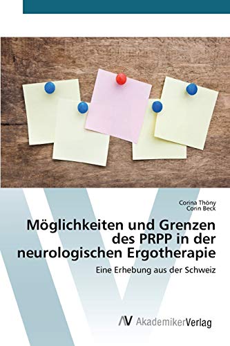 Möglichkeiten und Grenzen des PRPP in der neurologischen Ergotherapie: Eine Erhebung aus der Schweiz