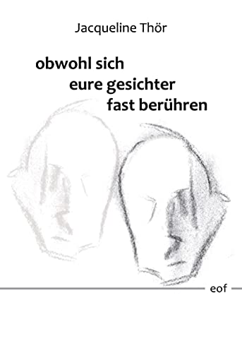 obwohl sich eure gesichter fast berühren: Gedichte (edition offenes feld) von Books on Demand GmbH