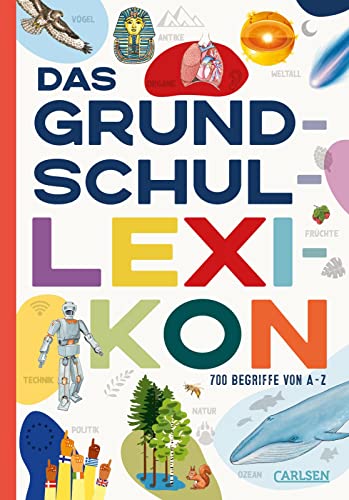 Das Grundschullexikon: Erweiterte, aktualisierte Neuausgabe | Lexikon Grundschulwissen von A bis Z. Über 700 Begriffe einfach gut erklärt