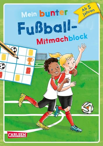 Mein bunter Fußball-Mitmachblock: Für Kinder ab 5 Jahren mit Rätseln, Quizfragen, Sachwissen, Malvorlagen und Witzen von Carlsen