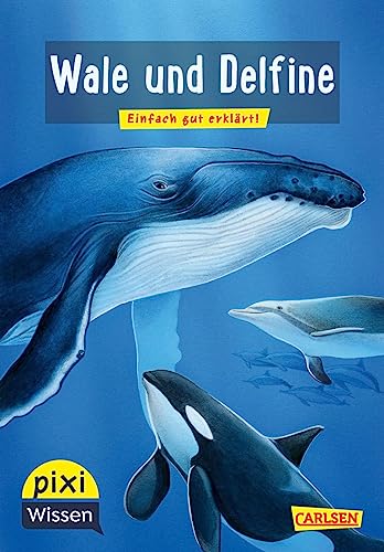 Pixi Wissen 8: VE 5 Wale und Delfine: Einfach gut erklärt! | Allgemeinwissen für Grundschulkinder. (8) von Carlsen Verlag GmbH