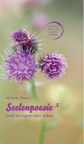 Seelenpoesie 5 - Sanft ins eigene Herz sinken: Poesie, die die Seele streichelt und das Herz umarmt von tredition