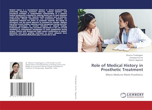 Role of Medical History in Prosthetic Treatment: Where Medicine Meets Prosthetics von LAP LAMBERT Academic Publishing