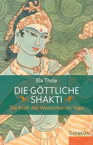 Die göttliche Shakti: Die Kraft des Weiblichen im Yoga