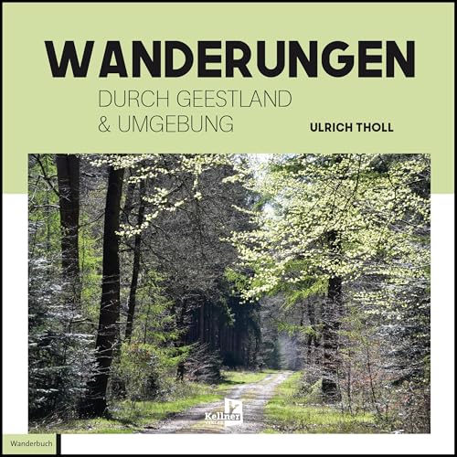Wanderungen durch Geestland und Umgebung von Kellner Verlag