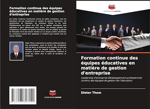 Formation continue des équipes éducatives en matière de gestion d'entreprise: Leadership d'entreprise Développement professionnel continu des équipes de gestion de l'éducation von Editions Notre Savoir