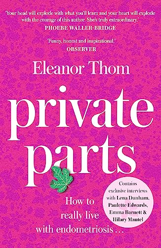 Private Parts: How To Really Live With Endometriosis von Coronet