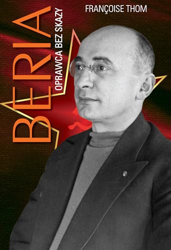 Beria: Oprawca bez skazy