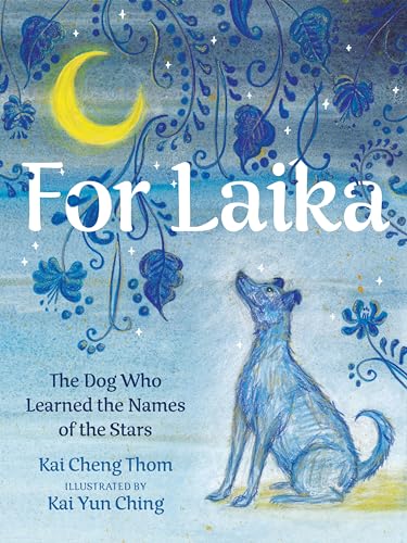 For Laika: The Dog Who Learned the Names of the Stars von Arsenal Pulp Press