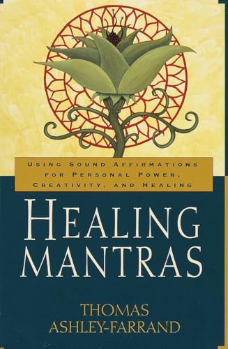 Healing Mantras: Using Sound Affirmations for Personal Power, Creativity, and Healing von Wellspring/Ballantine