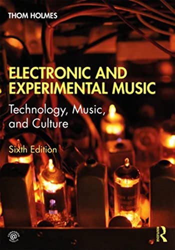 Electronic and Experimental Music: Technology, Music, and Culture von Routledge