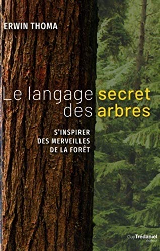 Le langage secret des arbres: S'inspirer des merveilles de la forêt von TREDANIEL