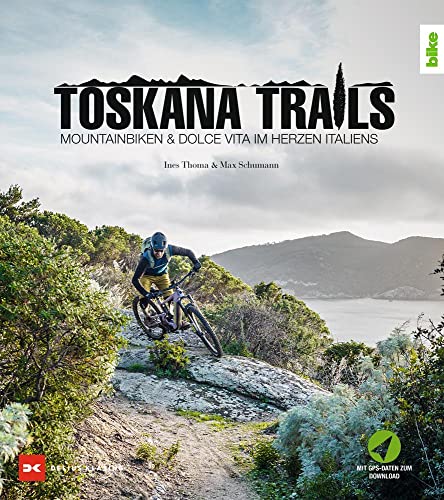 Toskana-Trails: Mountainbiken & Dolce Vita im Herzen Italiens von DELIUS KLASING