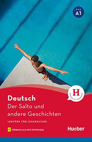 Der Salto und andere Geschichten: Lektüre mit Audios online (Lektüre für Jugendliche) von Hueber Verlag GmbH