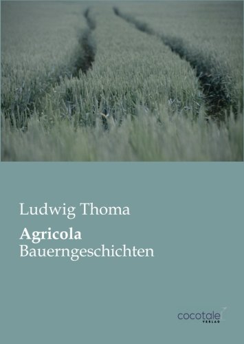 Agricola: Bauerngeschichten von cocotale Verlag