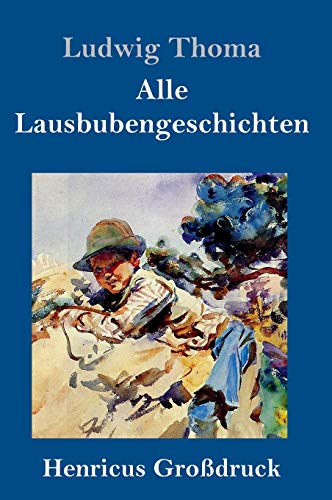 Alle Lausbubengeschichten (Großdruck) von Henricus