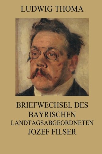 Briefwechsel des bayrischen Landtagsabgeordneten Jozef Filser